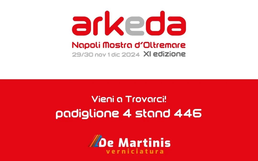 🏛️ De Martinis Verniciatura ad Arkeda 2024: ti aspettiamo a Napoli!
